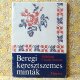 ハンガリー　ヴィンテージ刺繍パターン集　MINERVA　「BEREGI KERESZTSZEMES MINTAK」 1980 